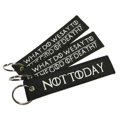 WHAT DO WE SAY TO THE GOD OF DEATH NOT TODAY Car Bike Embroidered Fabric Tag Strap Keyring Key Holder