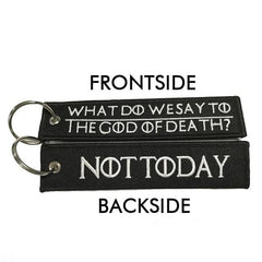 WHAT DO WE SAY TO THE GOD OF DEATH NOT TODAY Car Bike Embroidered Fabric Tag Strap Keyring Key Holder